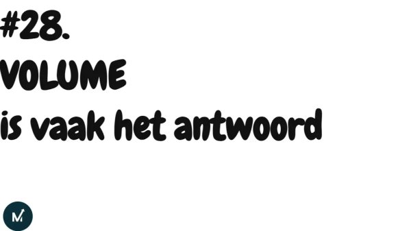 Volume is vaak het antwoord