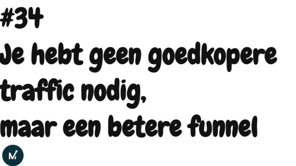 Je hebt geen goedkopere traffic nodig, maar een betere funnel