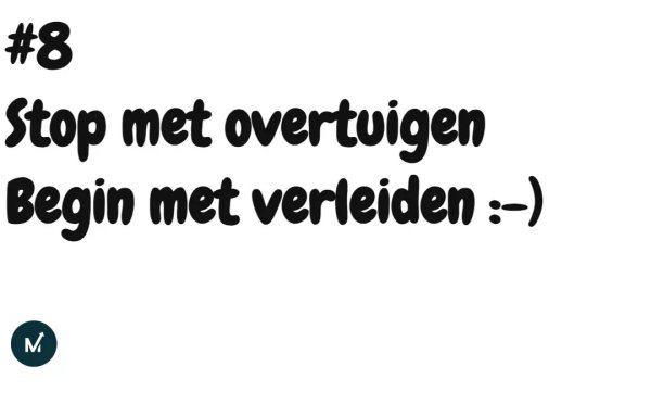 08 Stop met overtuigen Begin met verleiden